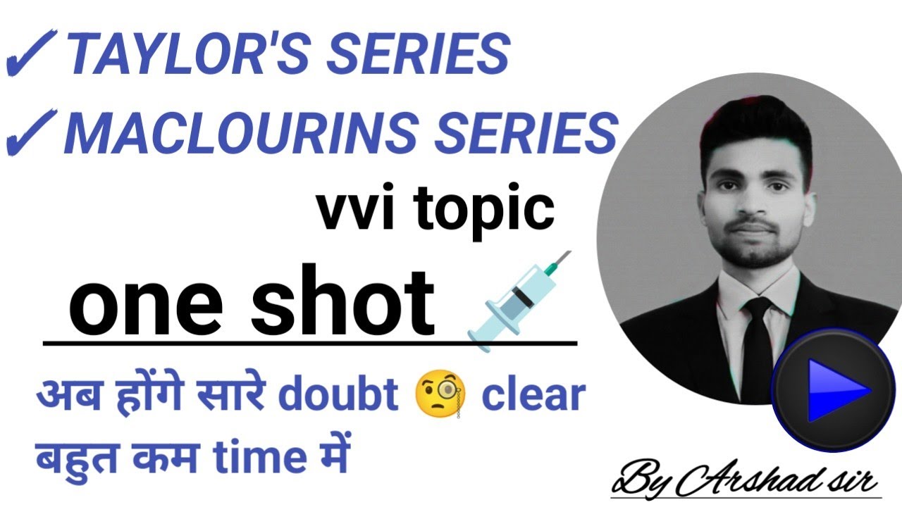 Taylors  series and Maclourin's series