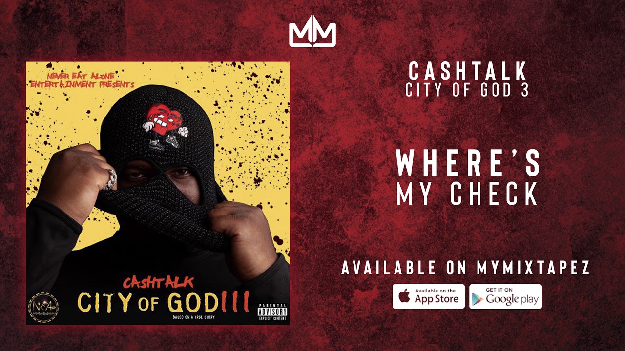 CashTalk - Where's My Check [City of God 3]