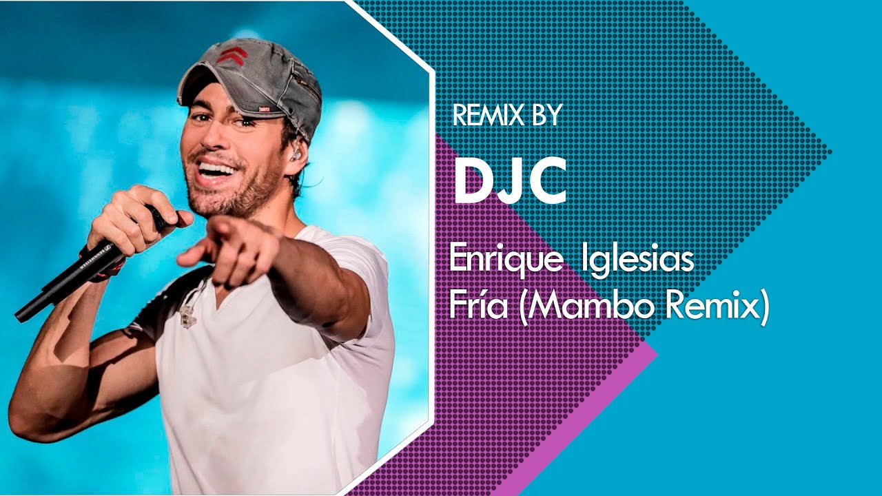 Enrique Iglesias, Yotuel - Fr&iacute;a (Mambo Remix DJC)