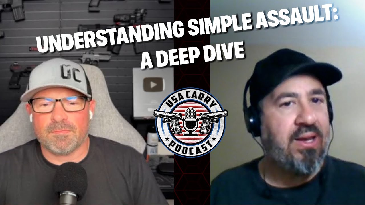 Understanding Simple Assault - A Deep Dive | E5 | USA Carry Podcast