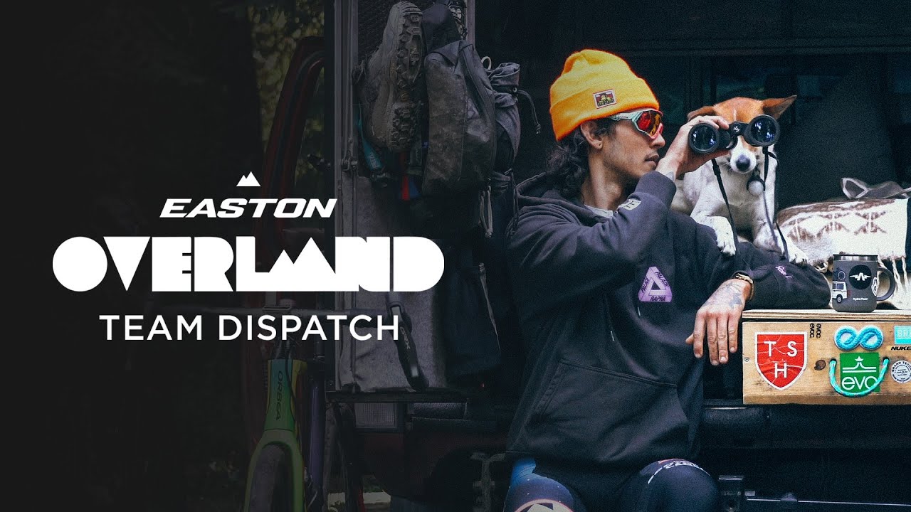 Easton Cycling: Overland Team Dispatch 2021