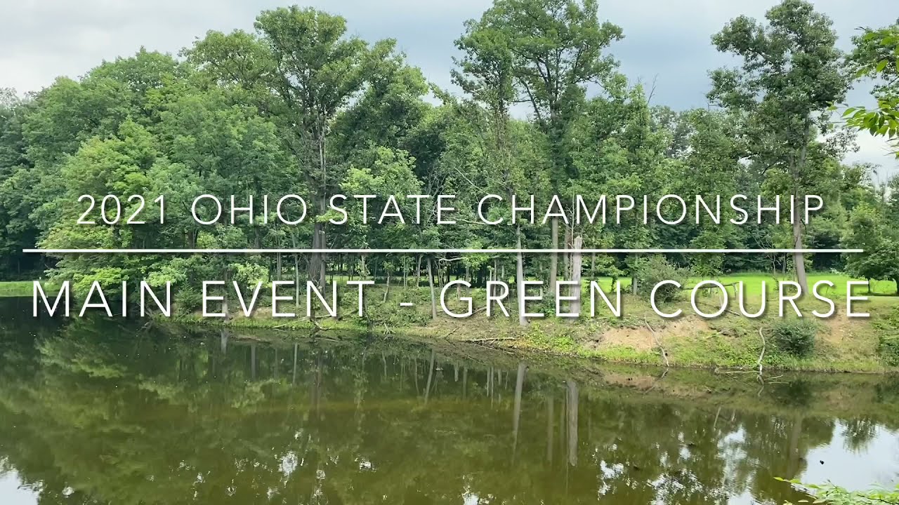 2021 Ohio State Championship: Main Event Green Course at Hill n Dale