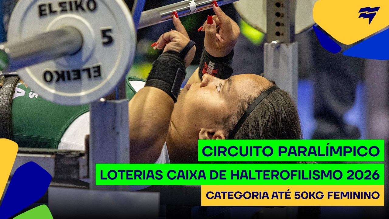 Circuito Paralímpico Loterias Caixa de halterofilismo - Até 50kg feminino