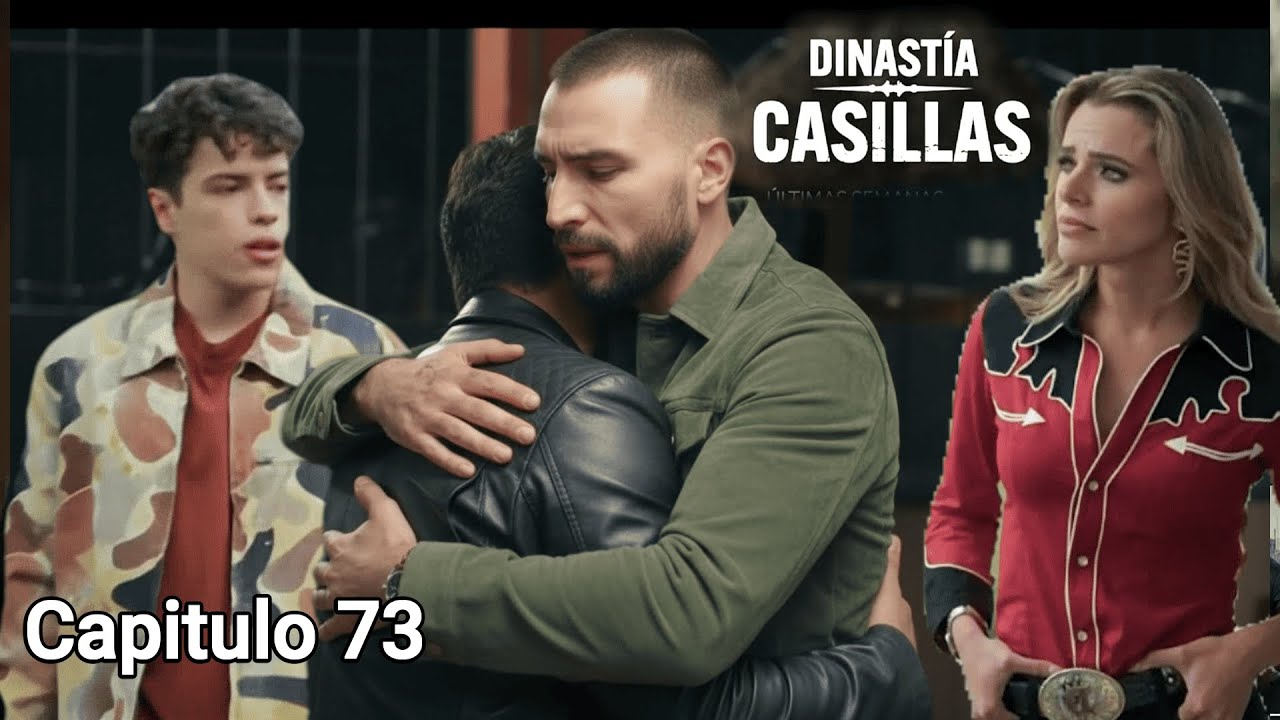 Confirmado el REGRESO DE AURELIO CASILLAS DINASTIA CASILLAS CAPITULO 73