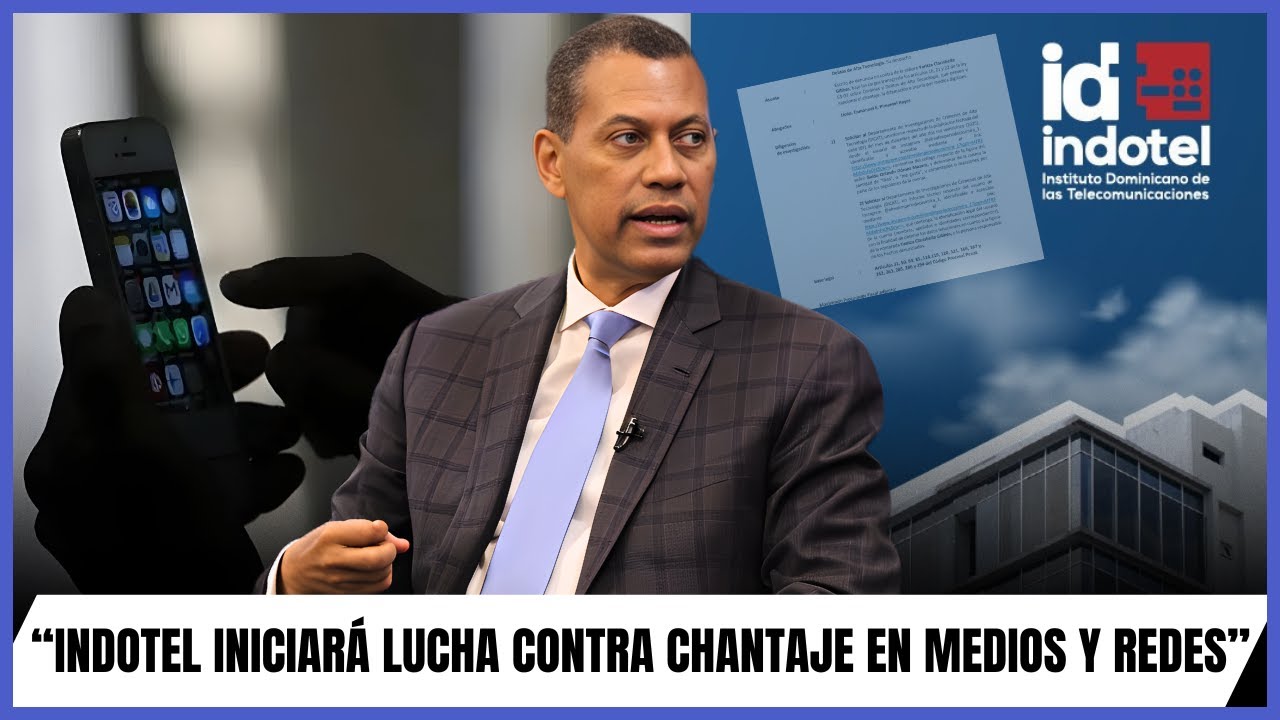 Guido Gómez Mazara: Indotel prepara estrategia para iniciar lucha contra chantaje en medios y redes