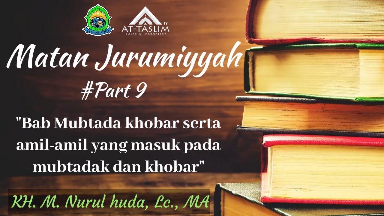 [9] Matan jurumiyah; Bab Mubtada khobar serta amil-amil yang masuk pada mubtadak dan khobar