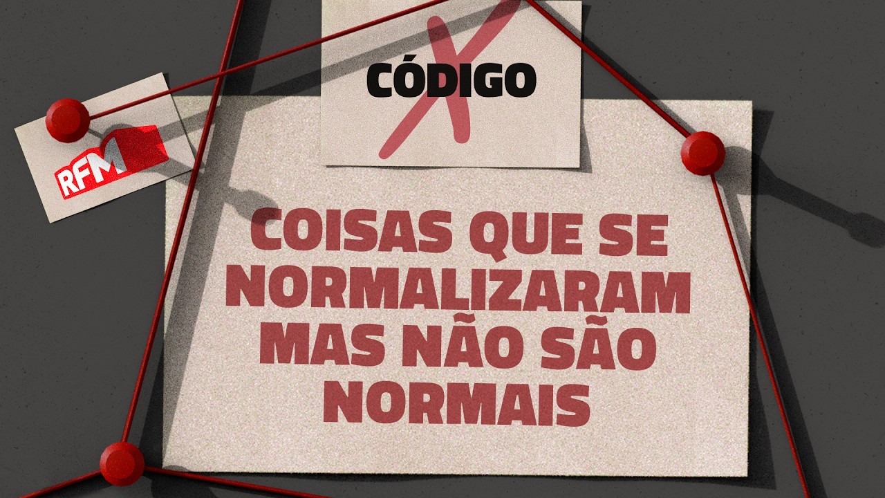 Coisas que se normalizaram mas não são normais | Código X - T2 Ep.4 - RFM