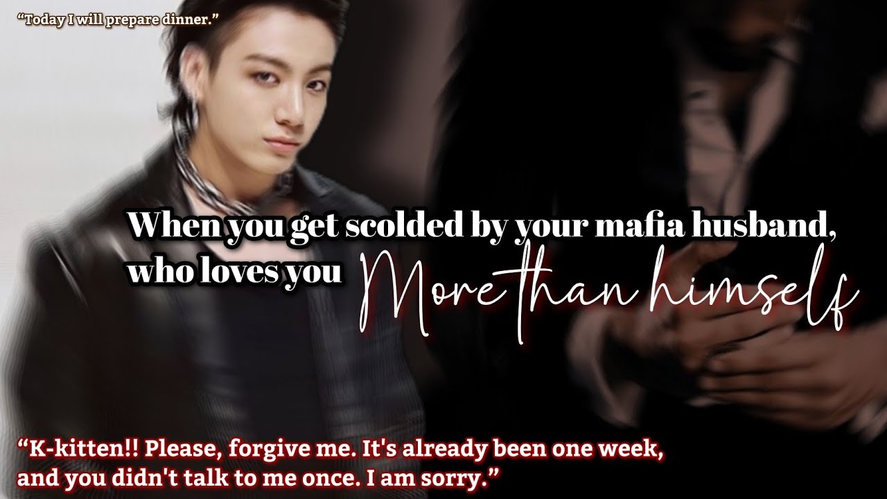 When you get scolded by your mafia husband, who loves you more than himself Jungkook ff