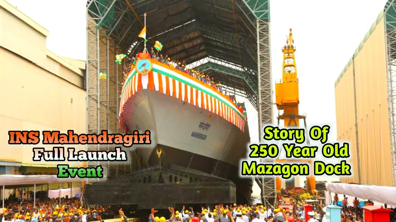 🇮🇳 INS Mahendragiri Advanced Stealth Frigate Launch Event | Story Of 250 Year Old Mazagon Dock Co. 😱