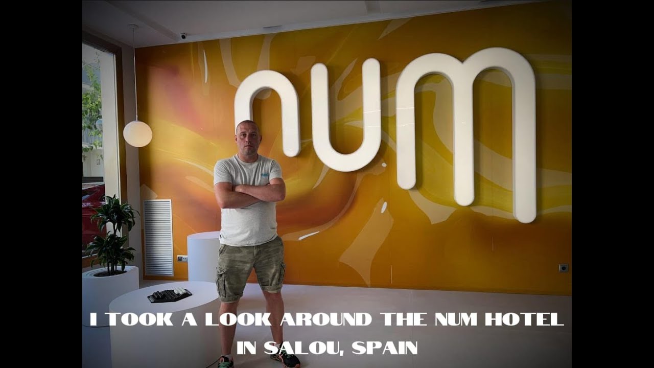 The Num Hotel Salou, Lets Take a Tour