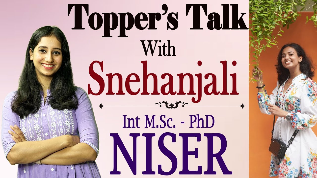 Topper's Talk - SNEHANJALI I NISER Experience I National Institute of Science Education and Research