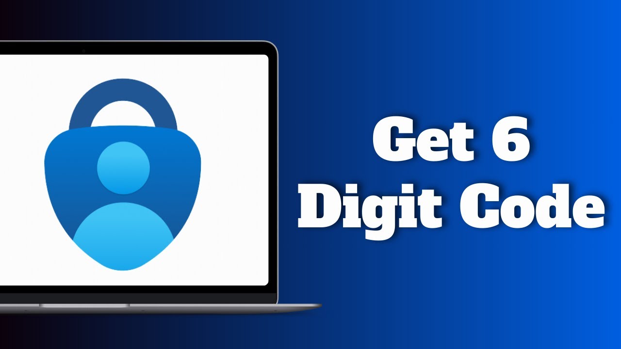 How to Get 6 Digit Code From Microsoft Authenticator