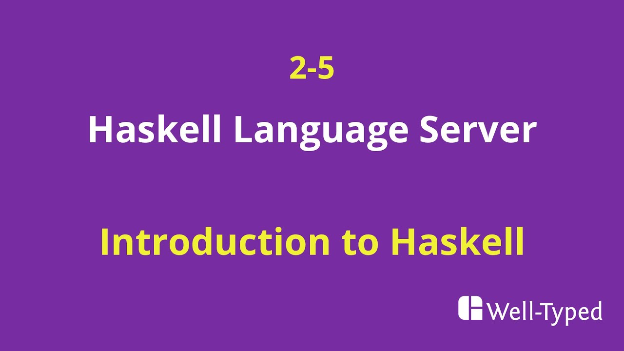 02-05 Haskell Language Server (Introduction to Haskell)