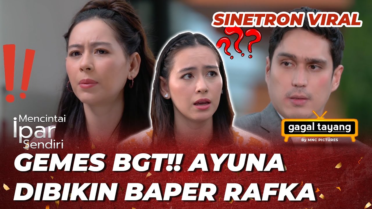 MENCINTAI IPAR SENDIRI: AWAL PDKT AYUNA SAMA RAFKA - GAGAL TAYANG