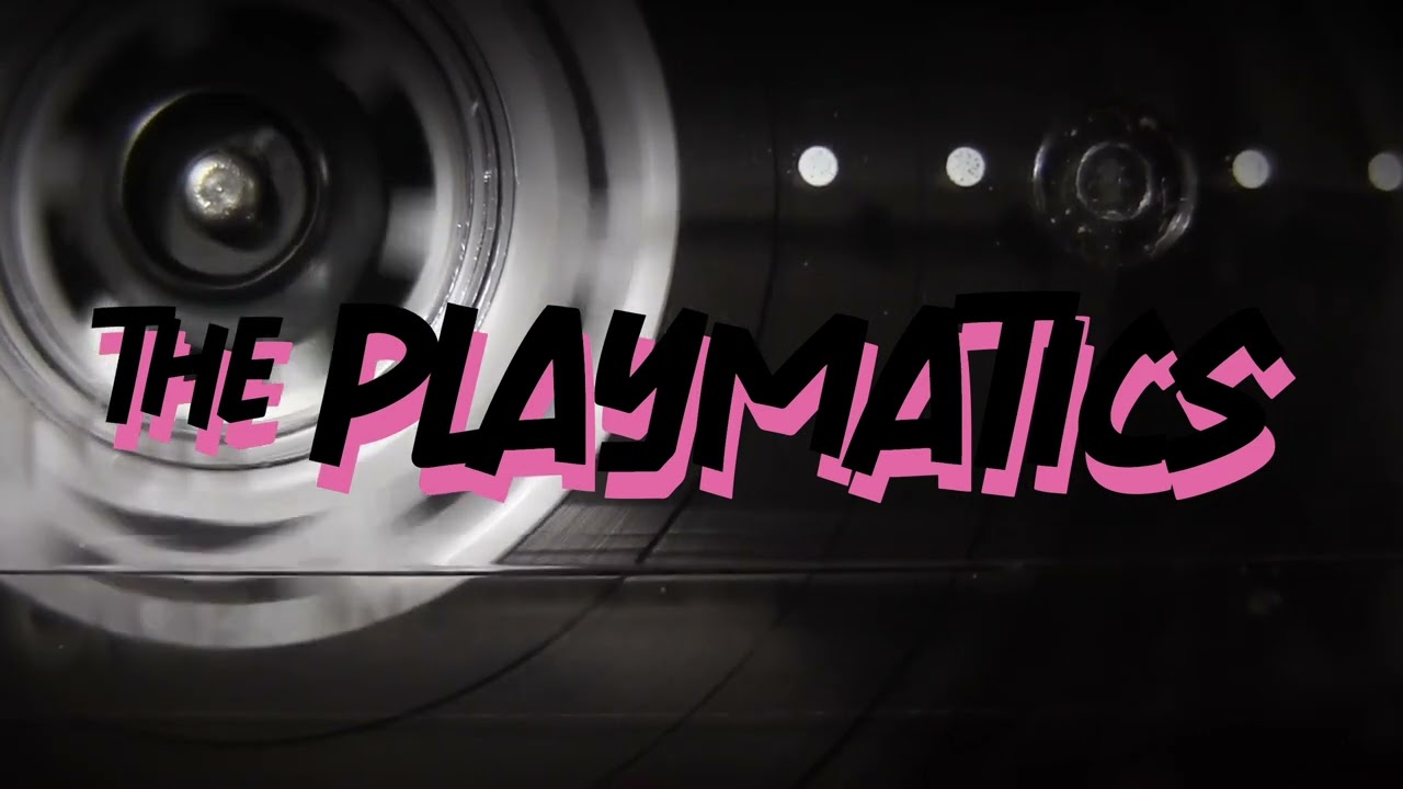 The Playmatics - Dig This