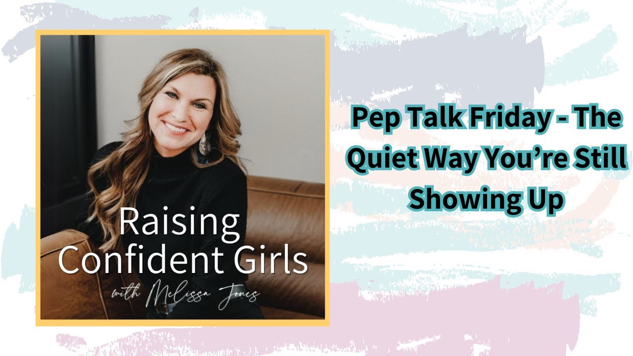 Pep Talk Friday - The Quiet Way You’re Still Showing Up