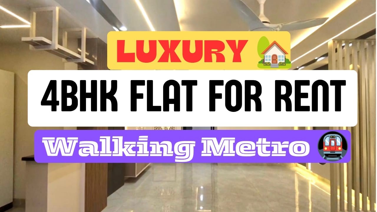 LUXURY 4 BHK FLAT🏠। For rent in DELHI। 1750 SQFT. Walking Metro Delhi। #4bhk #flattour #rentalflat