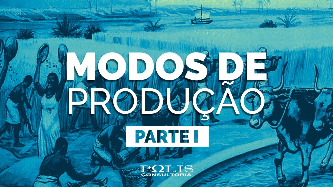 MODOS DE PRODUÇÃO: Resumo de Sociologia - Polis Consultoria