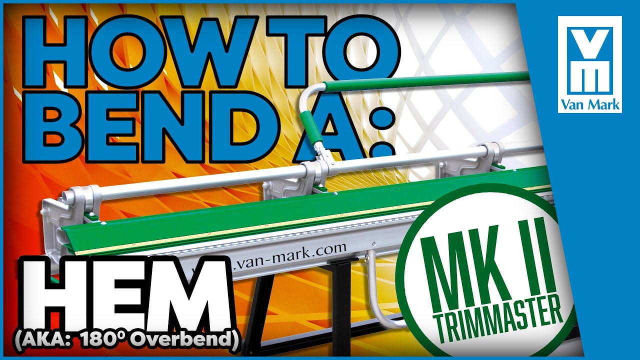 How to use a Bending Brake – Mark II – Hem (180˚Overbend) on a TrimMaster Mark II w/ PowerSlot Hinge