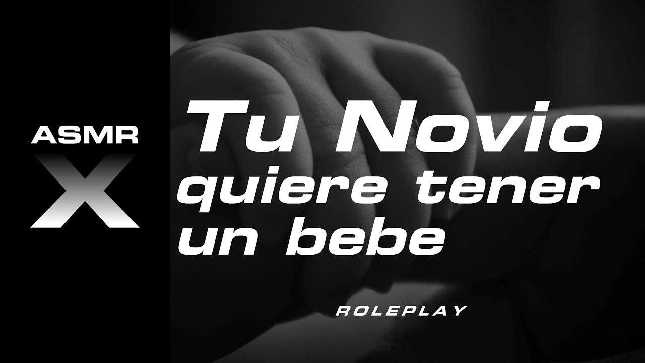 Tu NOVIO quiere que tengan un bebe ASMR ROLEPLAY