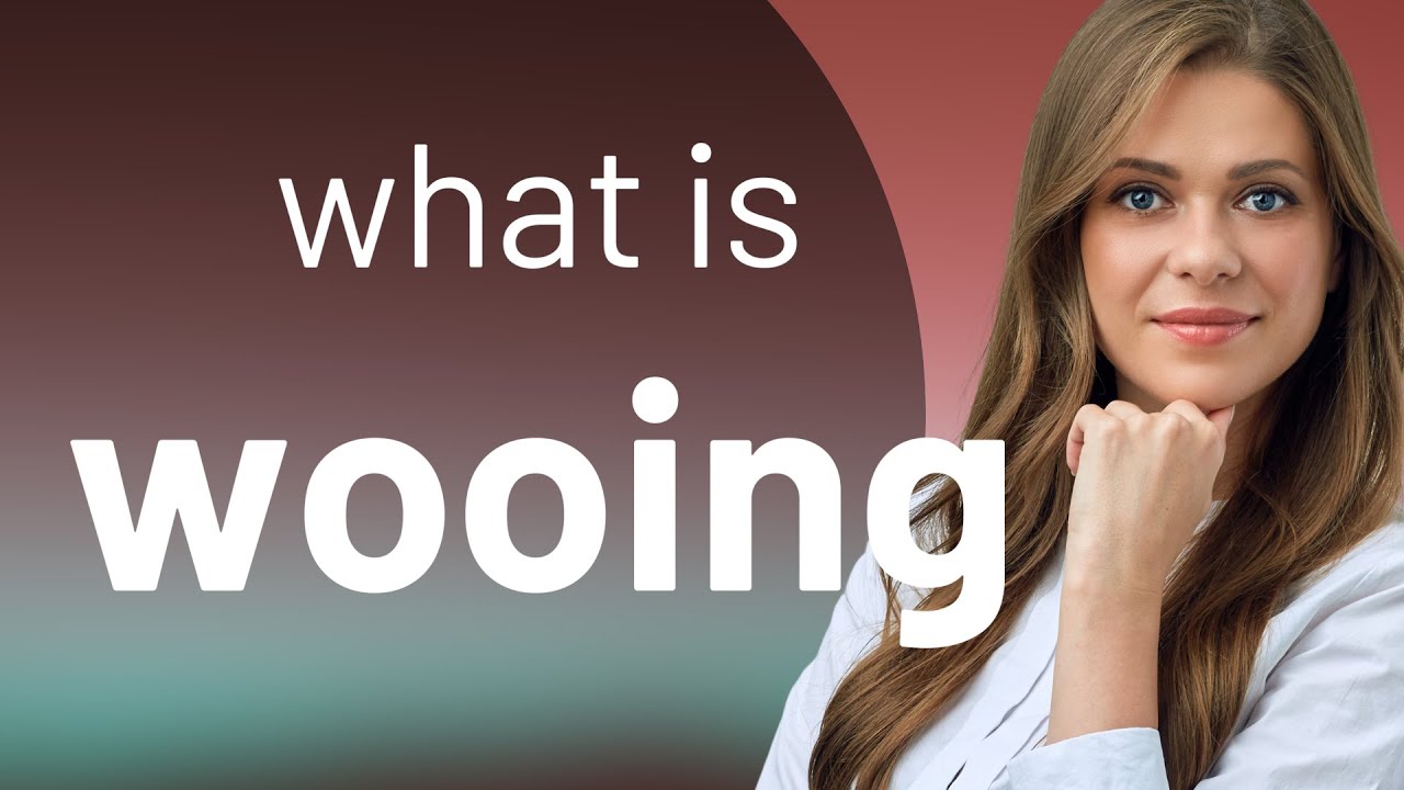 The Art of "Wooing": What Does It Mean?