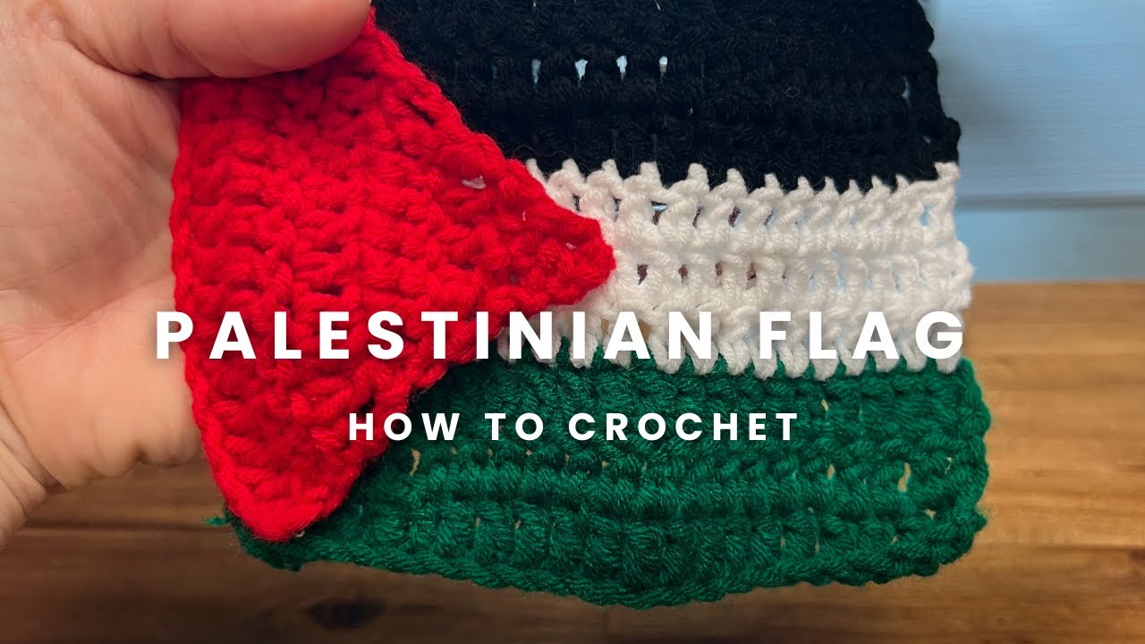 How to Crochet a Palestinian Flag 🇵🇸 ♥️ 