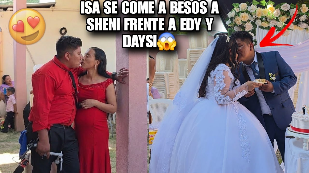 ISA Y SHENI SE Comen A BES0S Al Ver A EDY Y DAYSI BES4RSE En Plena Boda😍Si No Lo Grabó No Lo Creeria