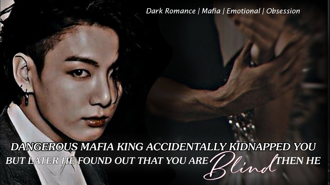 [ ʀᴇϙᴜᴇsᴛᴇᴅ ᴏɴᴇsʜᴏᴛ] 𝗔 𝗱𝗮𝗻𝗴𝗲𝗿𝗼𝘂𝘀 𝗺𝗮𝗳𝗶𝗮 𝗶𝘀 𝗼𝗯𝘀𝗲𝘀𝘀𝗲𝗱 𝘄𝗶𝘁𝗵 𝗮 𝗯𝗹𝗶𝗻𝗱 𝗴𝗶𝗿𝗹 #btsff#jkff #jungkookff#mafiaff