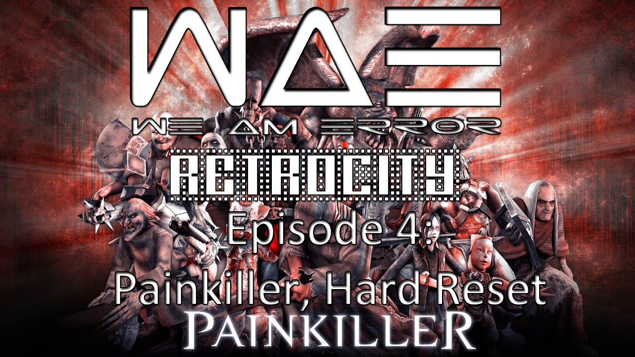Painkiller, Hard Reset - Retrocity #4