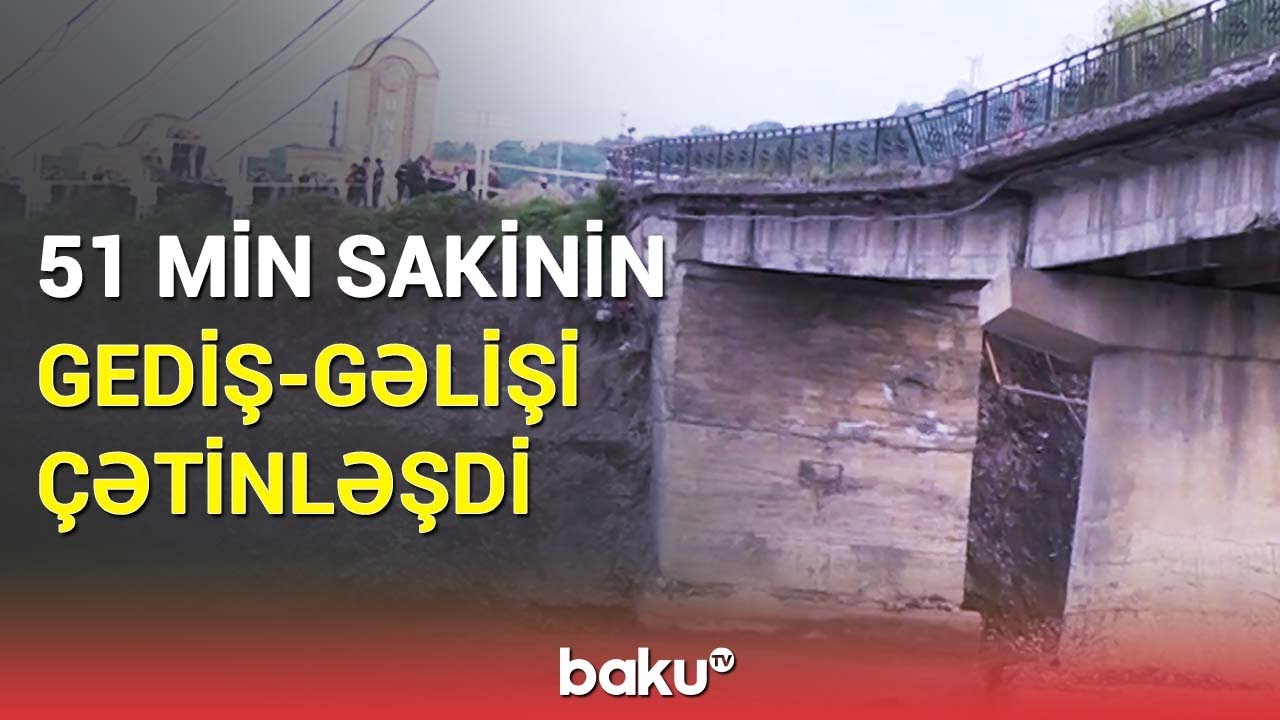 Quba sakinləri körpünün yararsız olmasından gileyləndi
