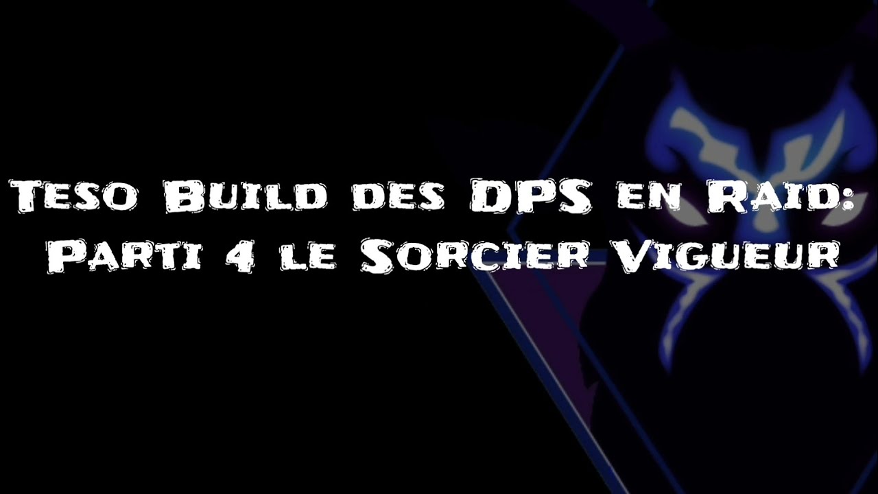 Teso Build des DPS en Raid: Parti 4 le Sorcier Vigueur