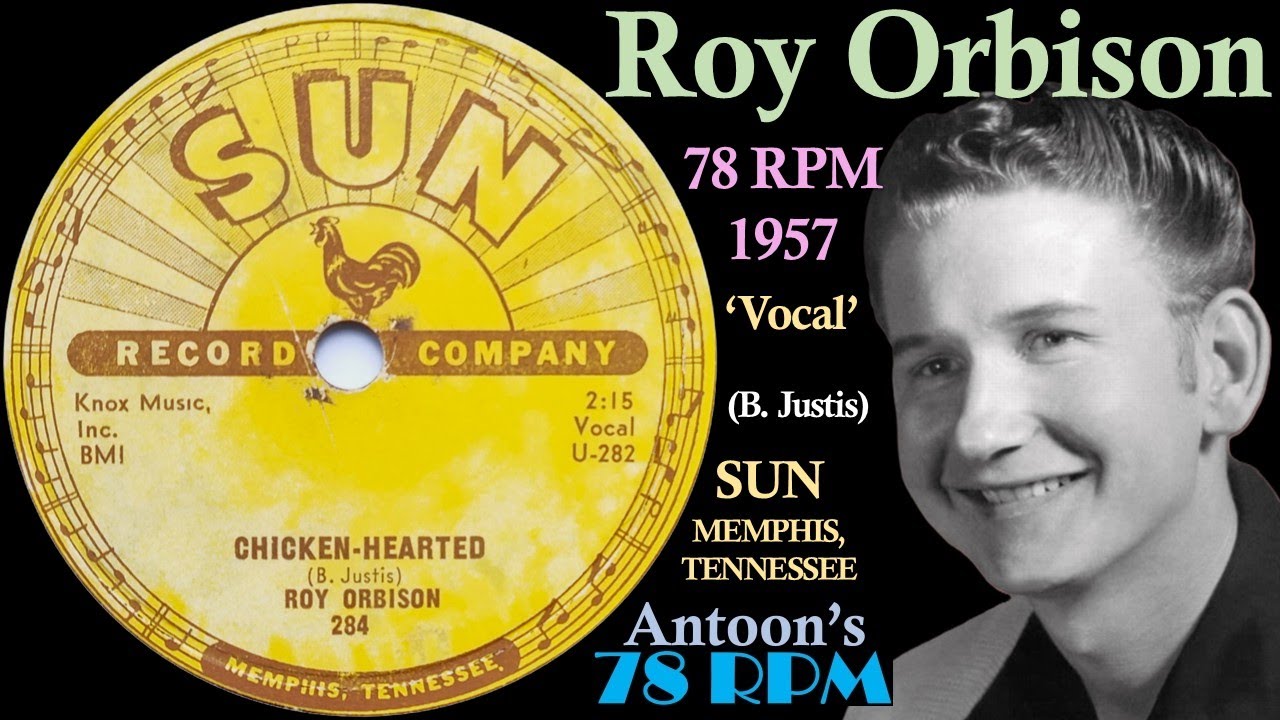 Roy Orbison | Chicken-Hearted | Sun 78 rpm | 1957 USA