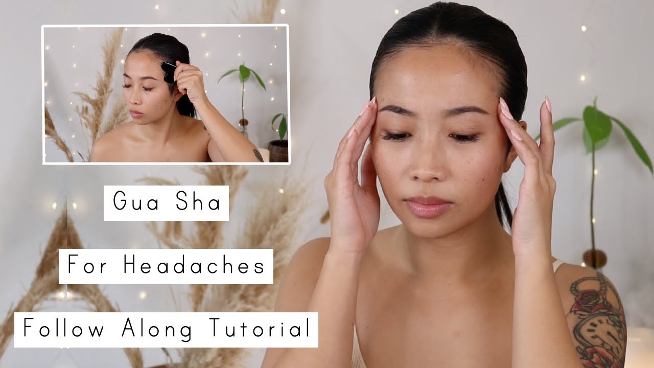 Gua Sha For Headaches Follow Along Tutorial