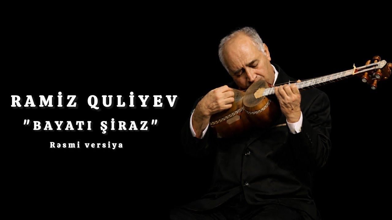 Ramiz Quliyev Bayatı Şiraz (Rəsmi versiya)