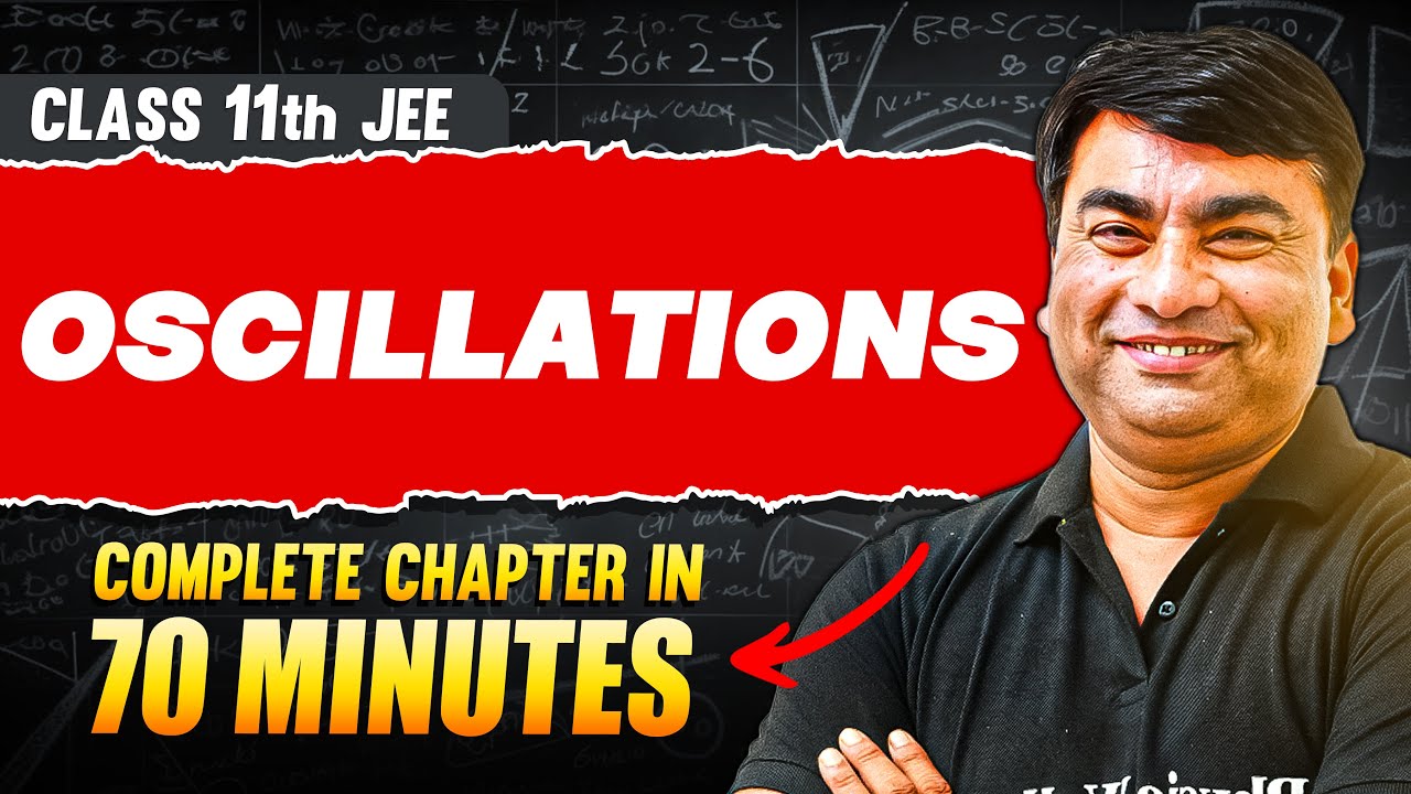 OSCILLATIONS in 70 Minutes | Full Chapter Revision | Class 11th JEE