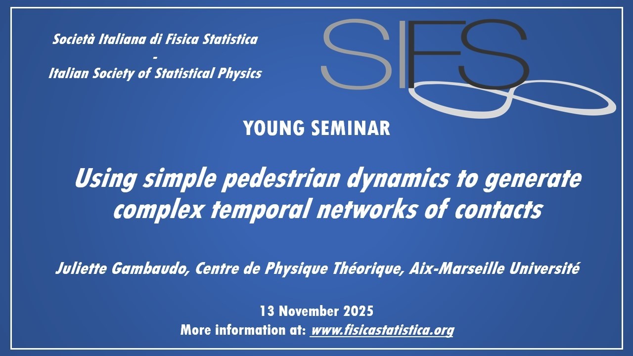 Pedestrian dynamics to generate complex temporal networks - Juliette Gambaudo - Young Seminars SIFS