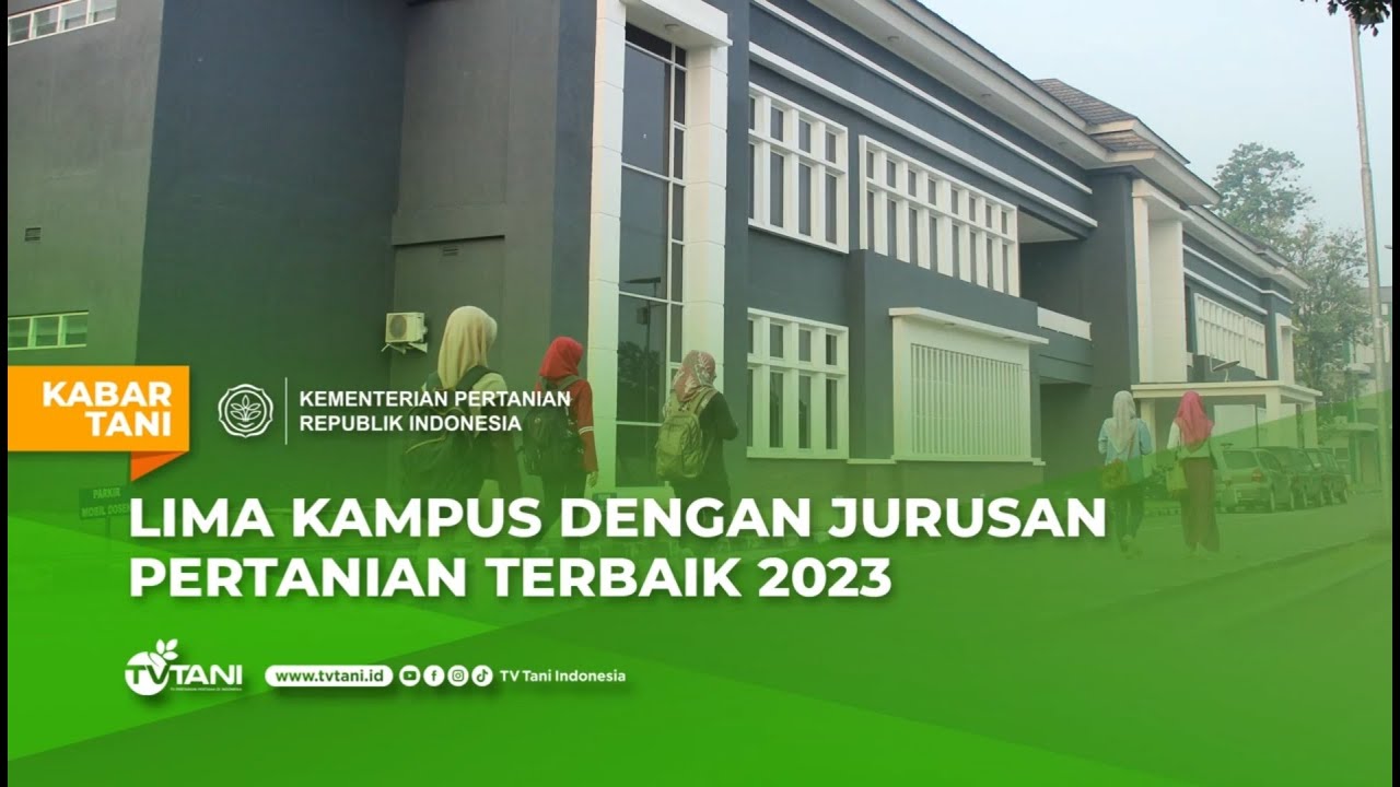 Lima Rekomendasi Universitas dengan Jurusan Pertanian Terbaik di Indonesia