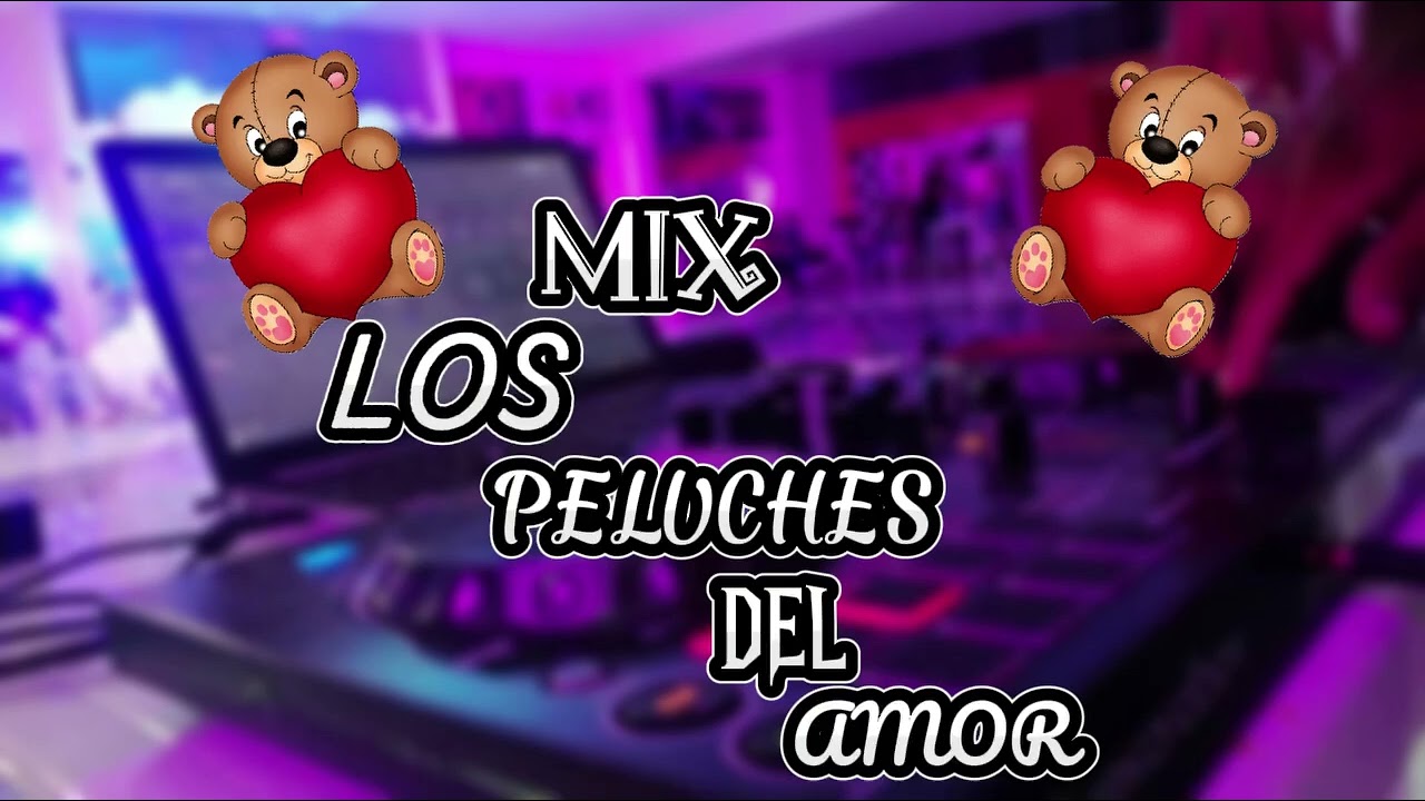 los peluche del amor mix