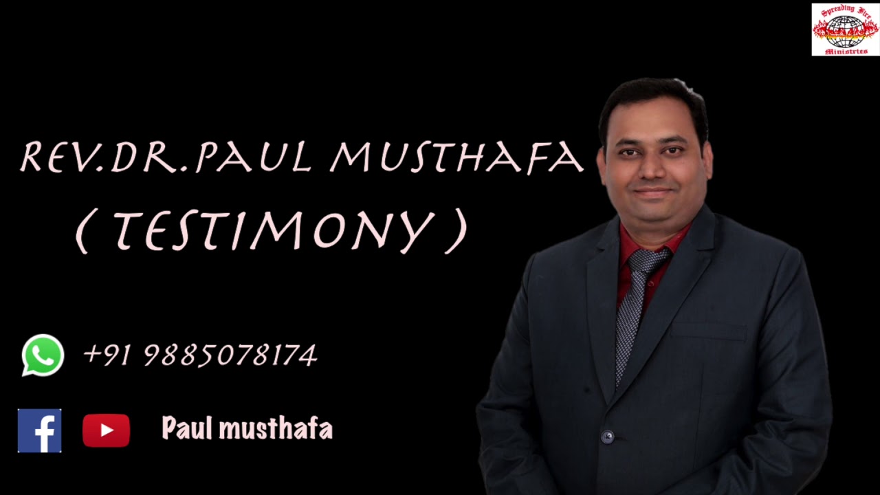 DR.Paul Musthafa Testimony
