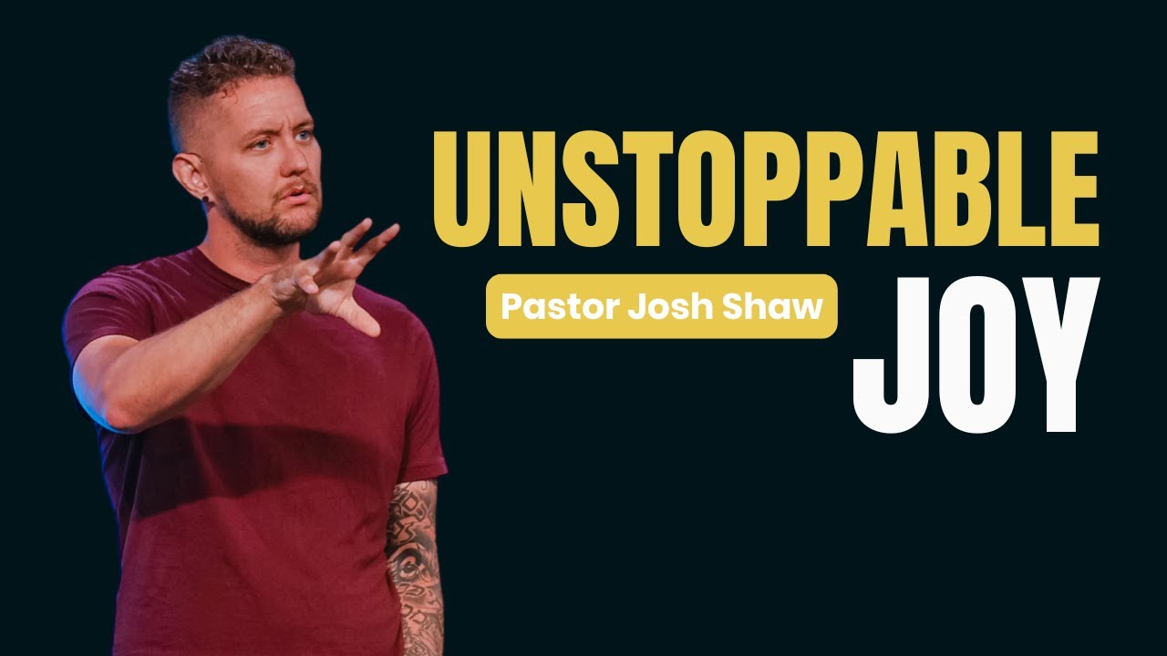 Beyond Happiness: Unlocking Unstoppable Joy in a Broken World | Pastor Josh Shaw