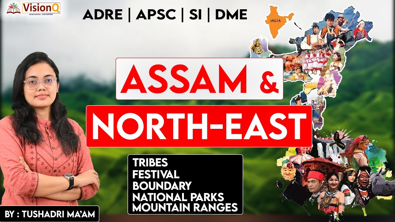 Assam & North-East | GK Updated | All competitive exams | By Tushadri ma'am @VisionQ