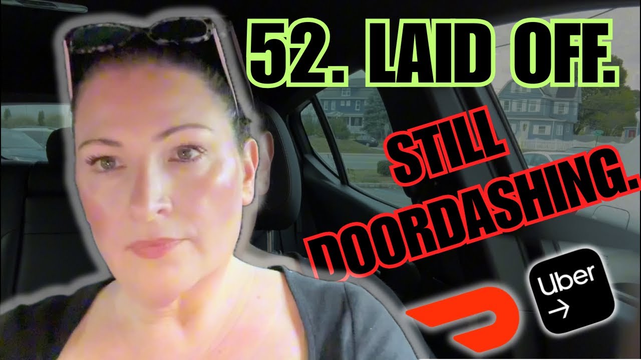 52, Still Laid Off, and Doing DoorDash for Character Development