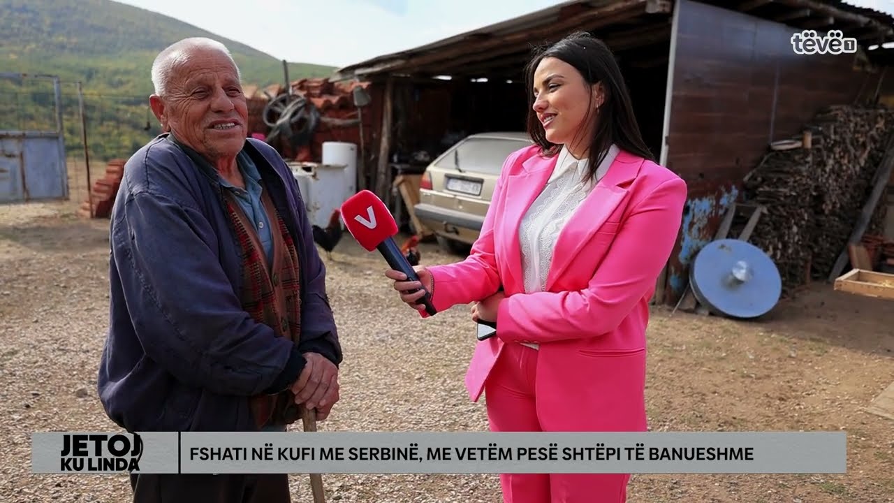 Jetoj ku linda – Fshati ne kufi me Serbine, me vetem pese shtepi te banueshme -Tregime fshati @teve1