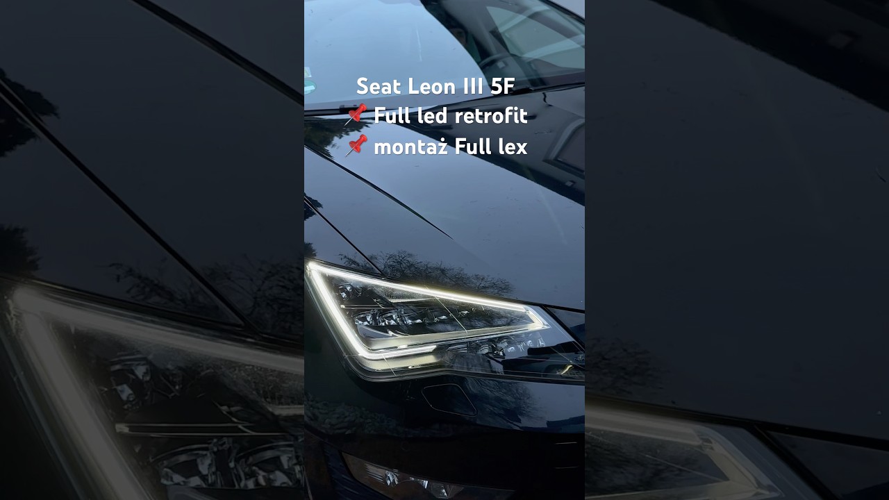 Seat Leon 5F III 3 Full led montaż Full led retrofit #seat #seatleon #fullled