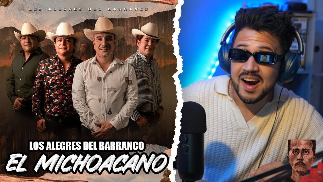 REACCIÓN a Los Alegres Del Barranco - El Michoacáno (Analisis)