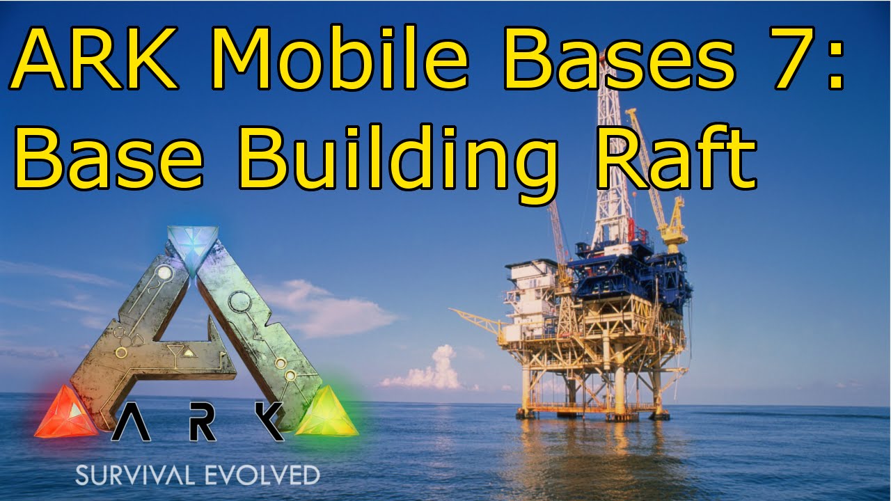 Ark Mobile Bases 7: Base Building Raft (Crafting Raft)