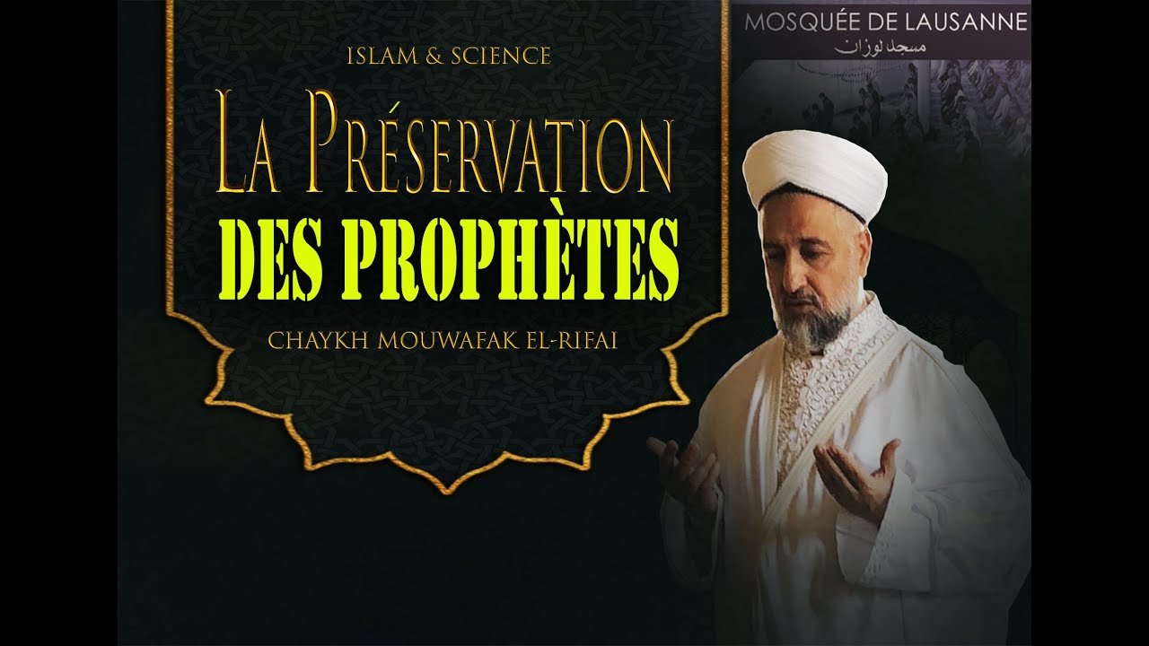 Les Prophètes sont préservés -Chaykh Mouwafak El-Rifaï