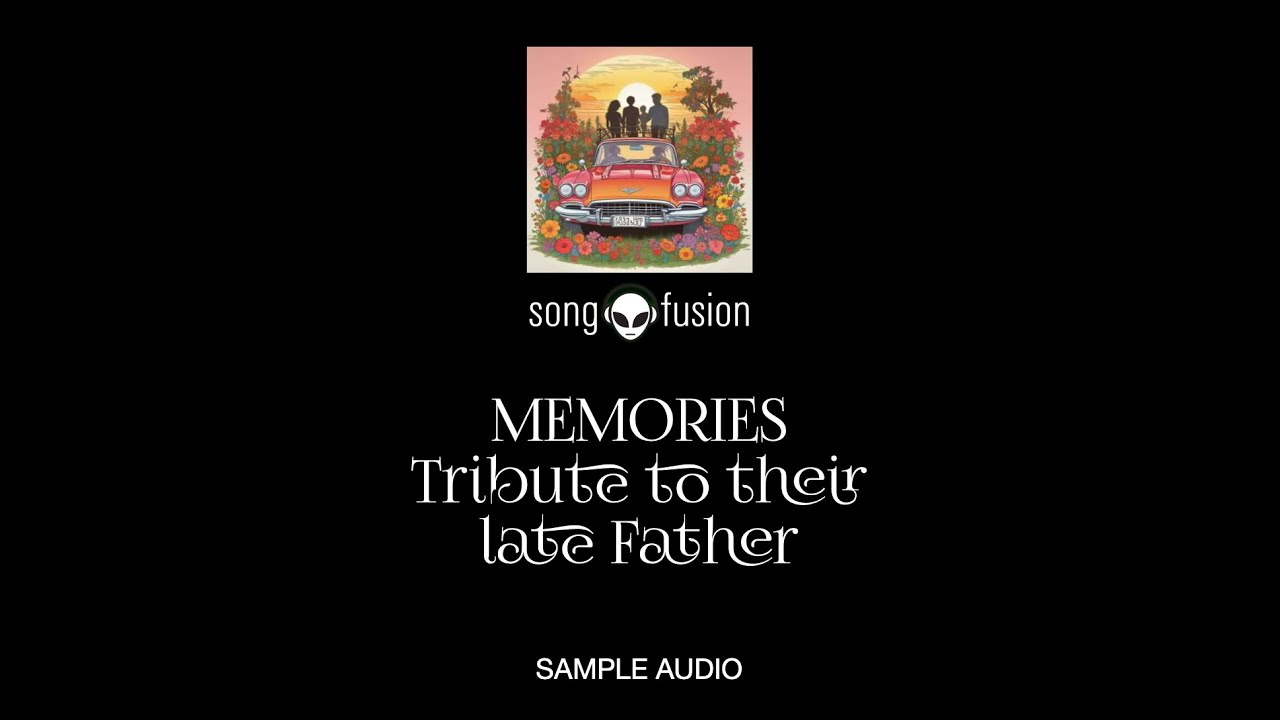 Memories Custom Song - Tribute to a Late Father