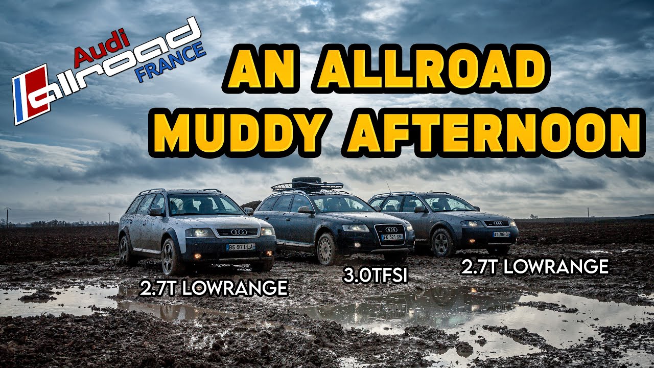 An Allroad Muddy Afternoon - Audi Allroad France (C5 2.7T Low Range - C6 3.0TFSI)