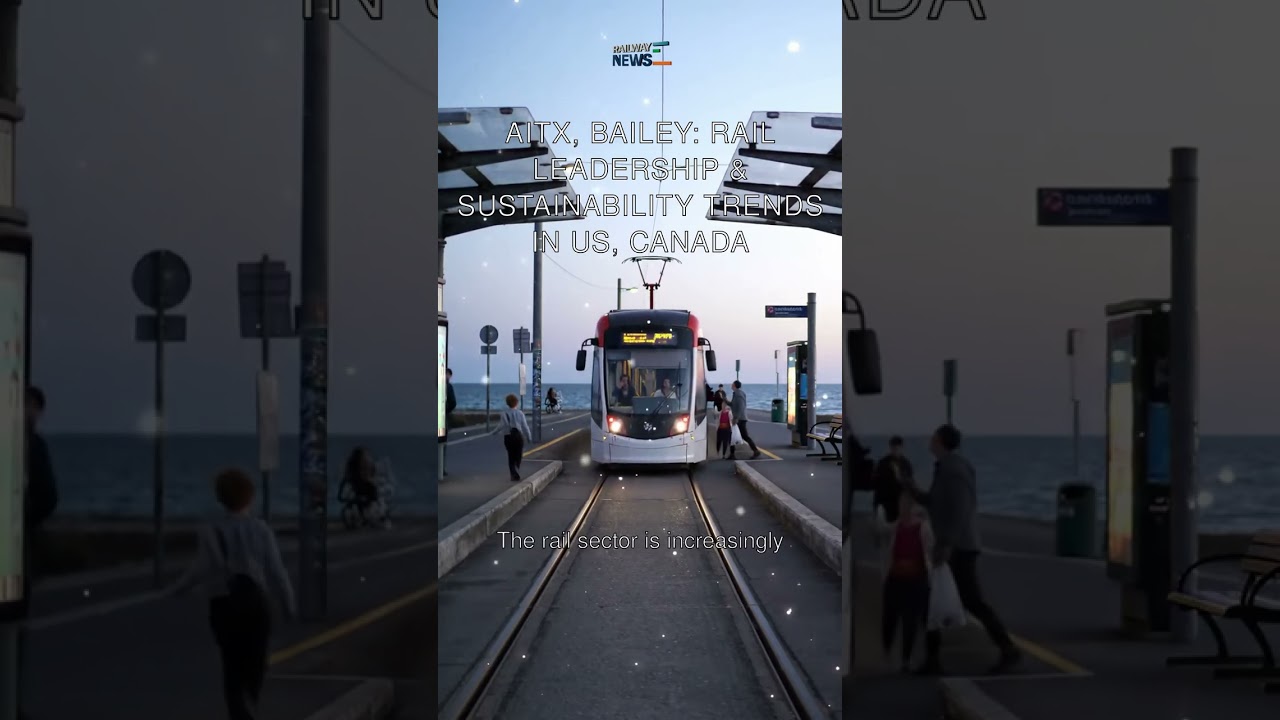 AITX, Bailey: Rail Leadership & Sustainability Trends in US, Canada